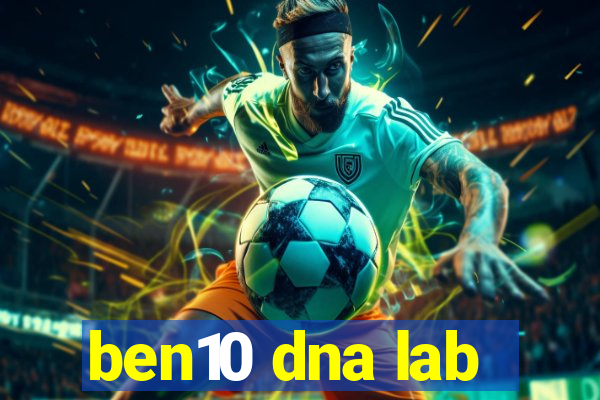 ben10 dna lab
